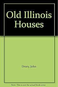 Old Illinois Houses by John Drury