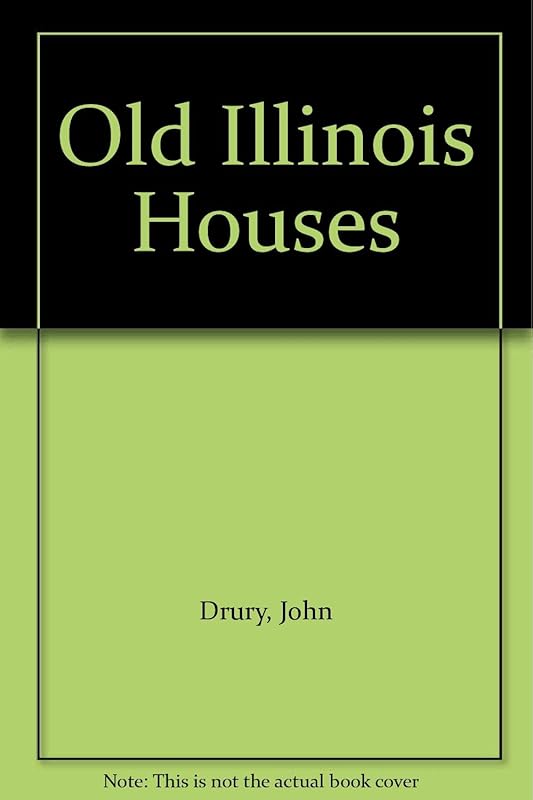 Old Illinois Houses by John Drury