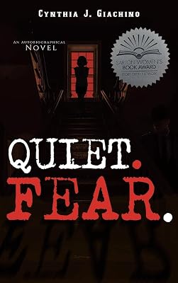 Quiet. Fear.: An Autobiographical Novel