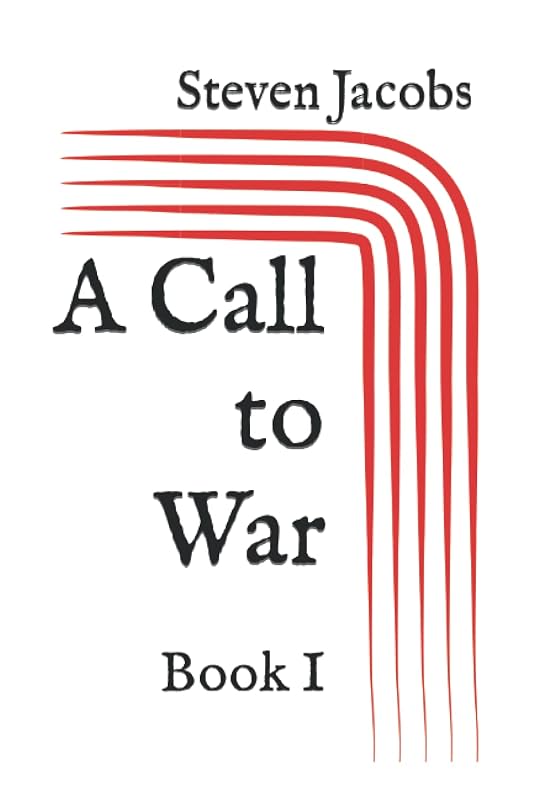 A Call to War: Book I by Steven Jacobs
