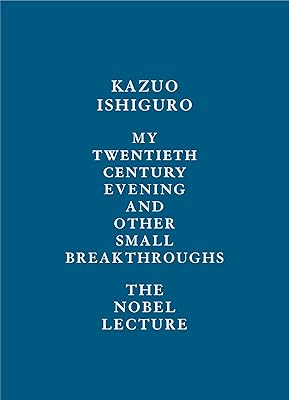 My Twentieth Century Evening and Other Small Breakthroughs: The Nobel Lecture