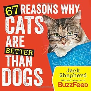 67 Reasons Why Cats Are Better Than Dogs