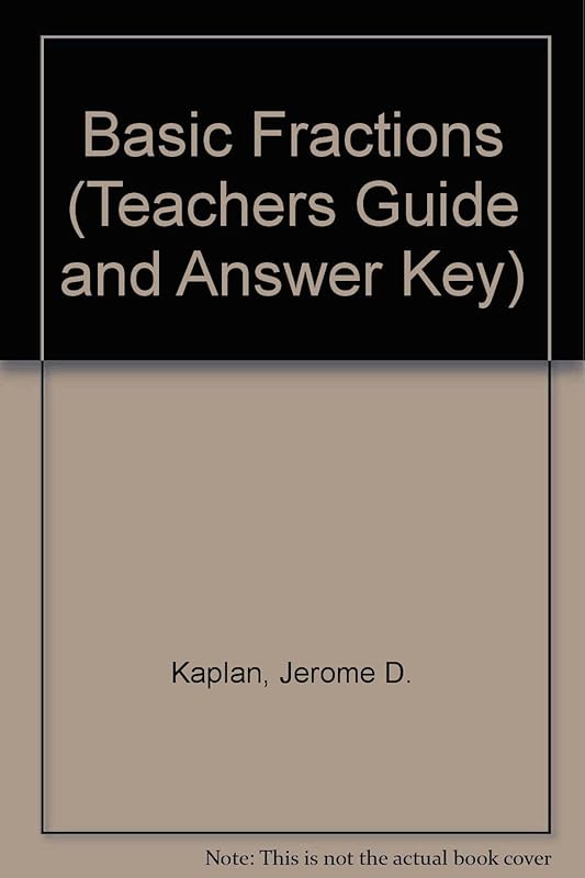 Basic Fractions (Teachers Guide and Answer Key) by Jerome D. Kaplan