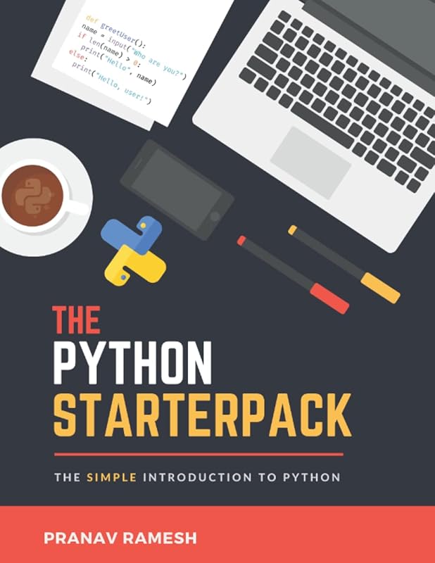 The Python Starterpack: The Simple Introduction to Python by Pranav Ramesh
