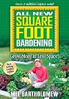 All New Square Foot Gardening II: The Revolutionary Way to Grow More in Less Space