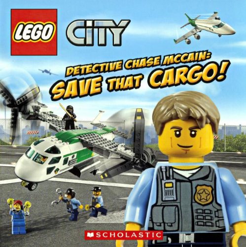Lego City: Detective Chase McCain: Save That Cargo! by Trey King