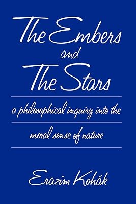The Embers and the Stars a Philosophical Inquiry into the Moral Sense of Nature
