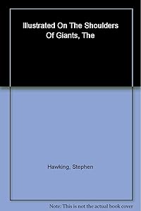 The Illustrated On the Shoulders of Giants: The Great Works of Physics and Astronomy
