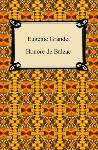 Eugenie Grandet [with Biographical Introduction] by Honore de Balzac
