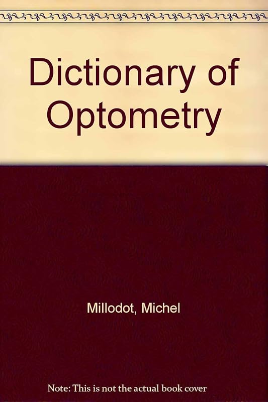 Dictionary of Optometry by Michel Millodot
