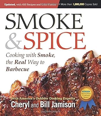 Smoke &amp; Spice: Cooking With Smoke, the Real Way to Barbecue