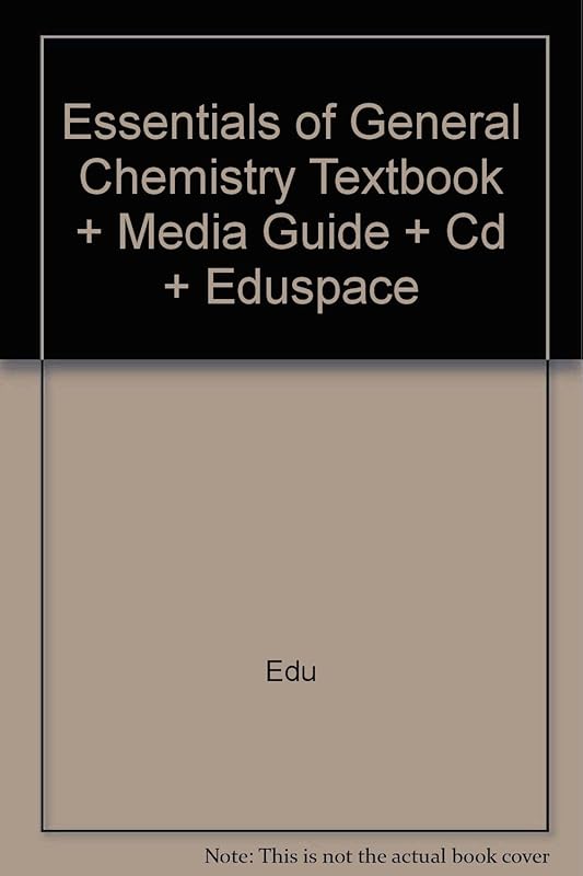 Essentials of General Chemistry Textbook + Media Guide + Cd + Eduspace by Darrell D. Ebbing