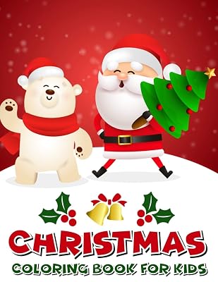 Christmas Coloring Book For Kids: Fun Christmas Present for kids and toddlers, 50 pages of coloring fun with Santa, Snowmen, and Reindeer.