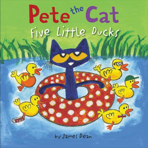 Five Little Ducks (Pete the Cat Series) by James Dean