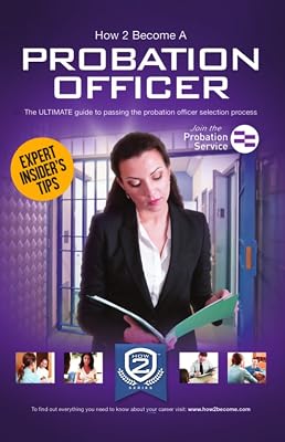 How to become a Probation Officer / Offender Manager: the ULTIMATE career guide to joining the probation service (How2become Series)