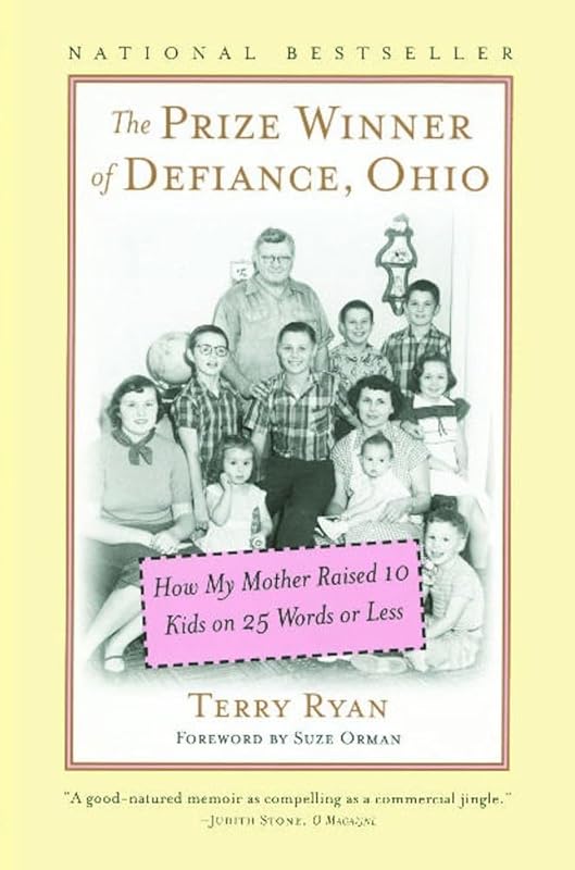 The Prize Winner of Defiance, Ohio: How My Mother Raised 10 Kids on 25 Words or Less by Terry Ryan