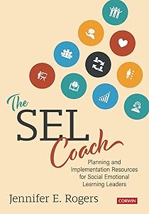 The SEL Coach: Planning and Implementation Resources for Social Emotional Learning Leaders by Jennifer E Rogers