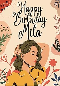 Happy Birthday Mila: Large Birthday Cool Coloring Book For Girls, Children, Kids, Teens Ages 8-12,9-11,8-10,9-12,9-14 Year Old, Best Gift, ... See All My Birthday Books (Girl 9-18 age)