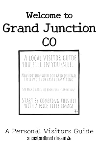 Welcome to Grand Junction CO: A Fun DIY Visitors Guide