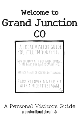 Welcome to Grand Junction CO: A Fun DIY Visitors Guide
