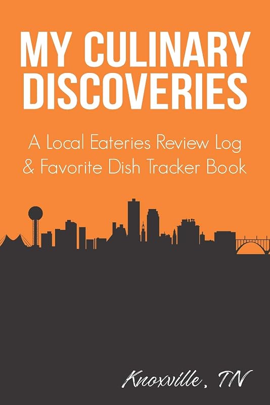My Culinary Discoveries - A Local Eateries Review Log & Favorite Dish Tracker Book: Knoxville Tennessee Cover by Angelcrumbs Logbooks