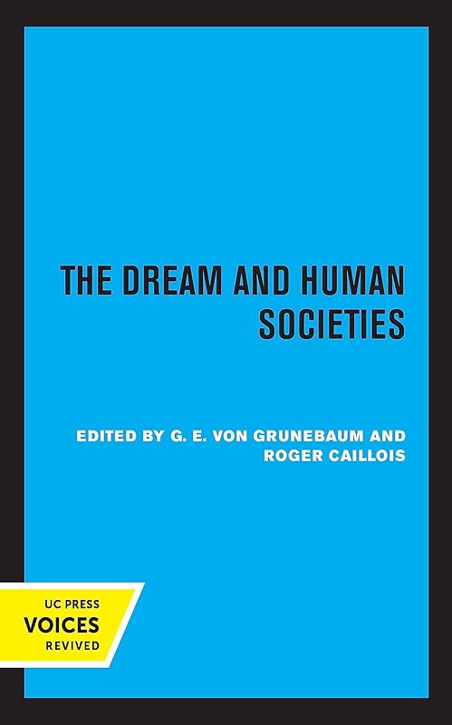 The Dream and Human Societies by G. E. Von Grunebaum