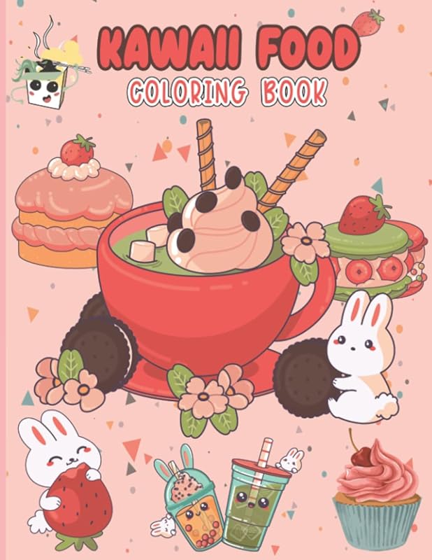 Kawaii Food Coloring Book: 30 Cute, fun, Sweet and Easy Kawaii Colouring Book For All Ages by Lori Hill