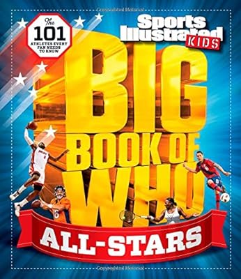 Sports Illustrated Kids Big Book of Who: ALL-STARS: The 101 Stars Every Fan Needs to Know
