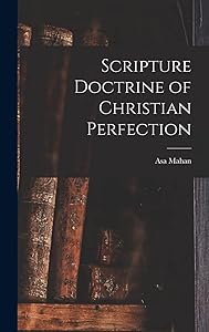 Scripture Doctrine of Christian Perfection by Asa Mahan