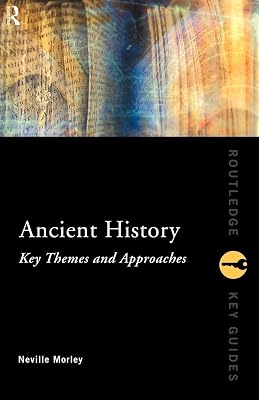 Ancient History: Key Themes and Approaches (Routledge Key Guides)