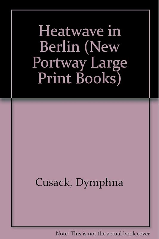 Heatwave in Berlin (New Portway Large Print Books) by Dymphna Cusack