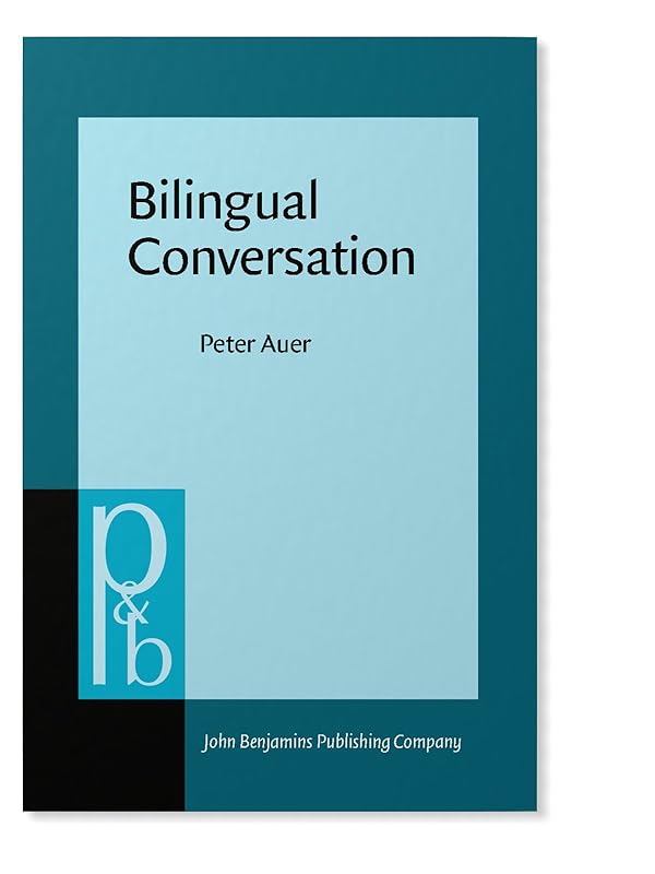 Bilingual Conversation (Pragmatics & Beyond) by Peter Auer