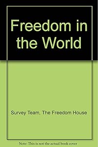 Freedom in the World by The Freedom House Survey Team