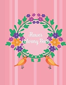 Flower Coloring Book: Flower Gifts for Toddlers, Kids Ages 4-8, Girls Ages 8-12 or Adult Relaxation | Cute Easy and Relaxing Birthday Coloring Book Made in USA by Shayne Coloring Book