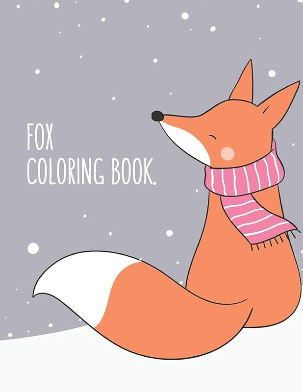 Fox Coloring Book: Fox Lover Gifts for Toddlers, Kids Ages 4-8, Girls Ages 8-12 or Adult Relaxation | Cute Stress Relief Animal Birthday Coloring Book Made in USA by Shayne Coloring Book