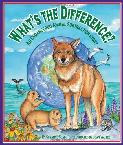 What's the Difference? An Endangered Animal Subtraction Story by Suzanne Slade
