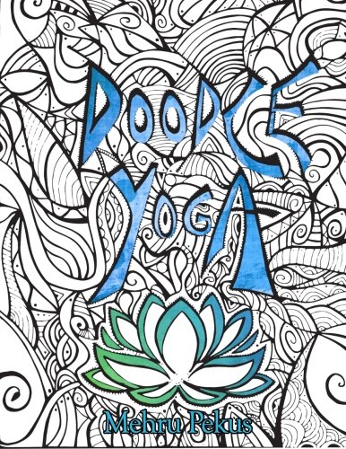 Doodle Yoga: An Adult Coloring Book for the Inner Child