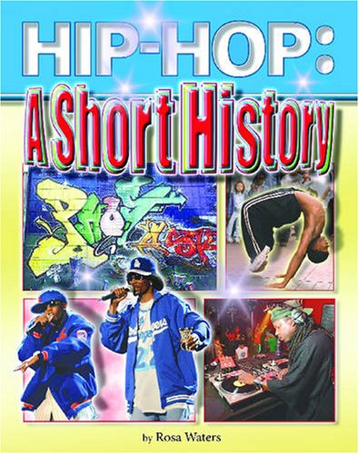 Hip-Hop: A Short History (Hip Hop (Mason Crest Hardcover)) by Rosa Waters