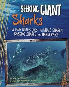 Seeking Giant Sharks: A Shark Diver's Quest for Whale Sharks, Basking Sharks, and Manta Rays