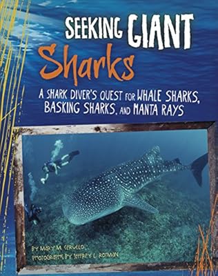 Seeking Giant Sharks: A Shark Diver's Quest for Whale Sharks, Basking Sharks, and Manta Rays