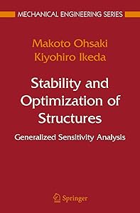 Stability and Optimization of Structures: Generalized Sensitivity Analysis (Mechanical Engineering Series) by Makoto Ohsaki