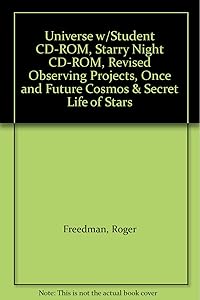 Universe w/Student CD-ROM, Starry Night CD-ROM, Revised Observing Projects, Once and Future Cosmos & Secret Life of Stars by Roger Freedman