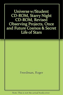 Universe w/Student CD-ROM, Starry Night CD-ROM, Revised Observing Projects, Once and Future Cosmos & Secret Life of Stars