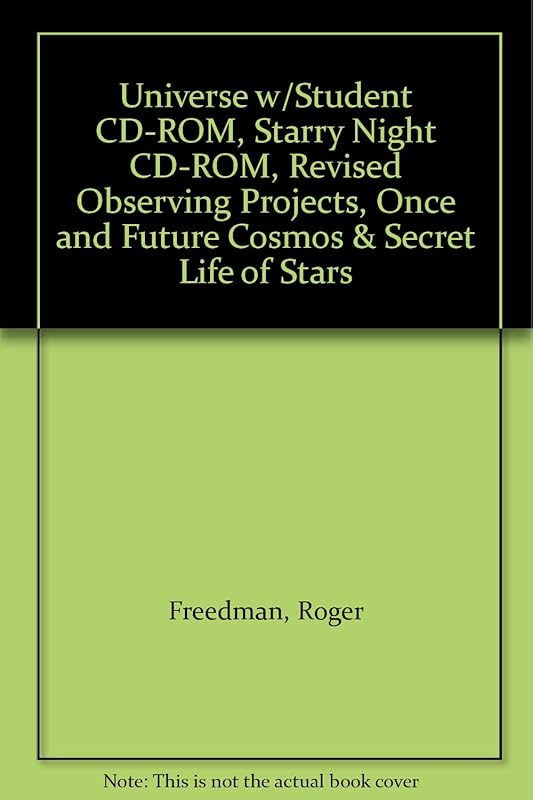 Universe w/Student CD-ROM, Starry Night CD-ROM, Revised Observing Projects, Once and Future Cosmos & Secret Life of Stars by Roger Freedman