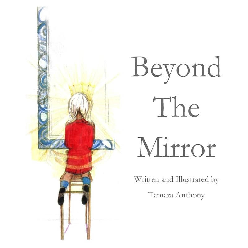 Beyond The Mirror by Mrs Tamara Alexis Anthony