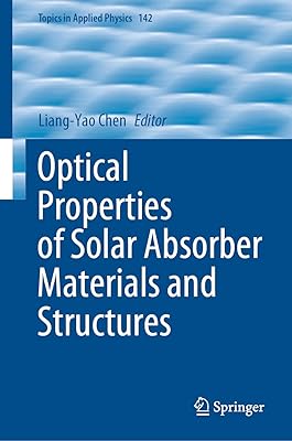 Optical Properties of Solar Absorber Materials and Structures (Topics in Applied Physics, 142)