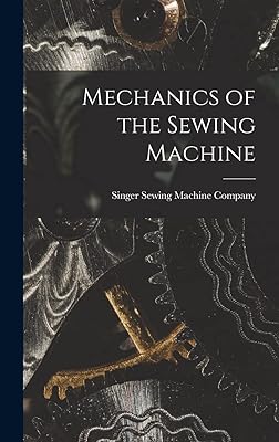 Mechanics of the Sewing Machine