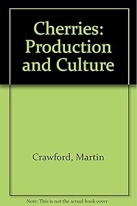 Cherries: Production and Culture