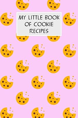 My Little Book Of Cookie Recipes: Cookbook with Recipe Cards for Your Cookie Recipes