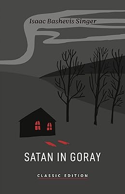 Satan in Goray (Isaac Bashevis Singer: Classic Editions)
